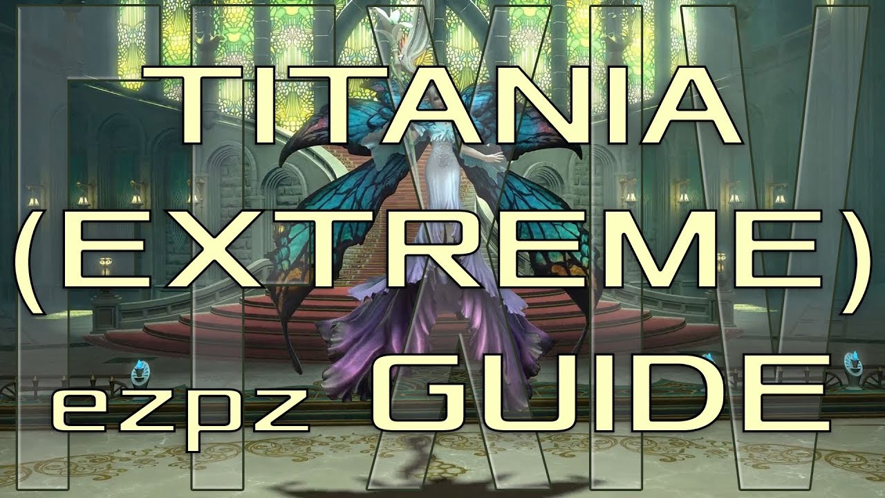 FFXIV - The Dancing Plague (Extreme) - Ez Pz Guide. (Titania EX)