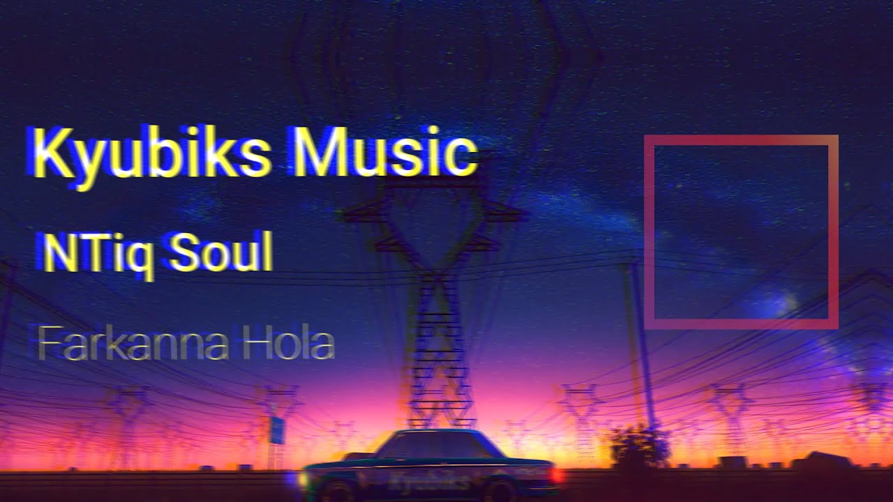 NTiq Soul - Farkanna Hola (Remix) Lyrics Video 2024