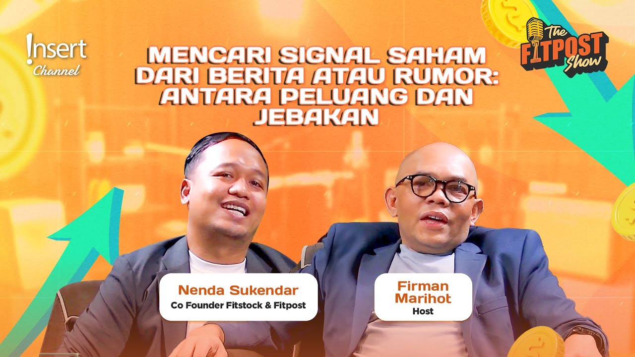 MENCARI SIGNAL SAHAM DARI BERITA ATAU RUMOR: ANTARA PELUANG DAN JEBAKAN | THE FITPOST SHOW