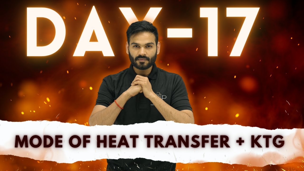 Day - 17 || Mode of Heat Transfer + KTG || JEET Batch - 2024