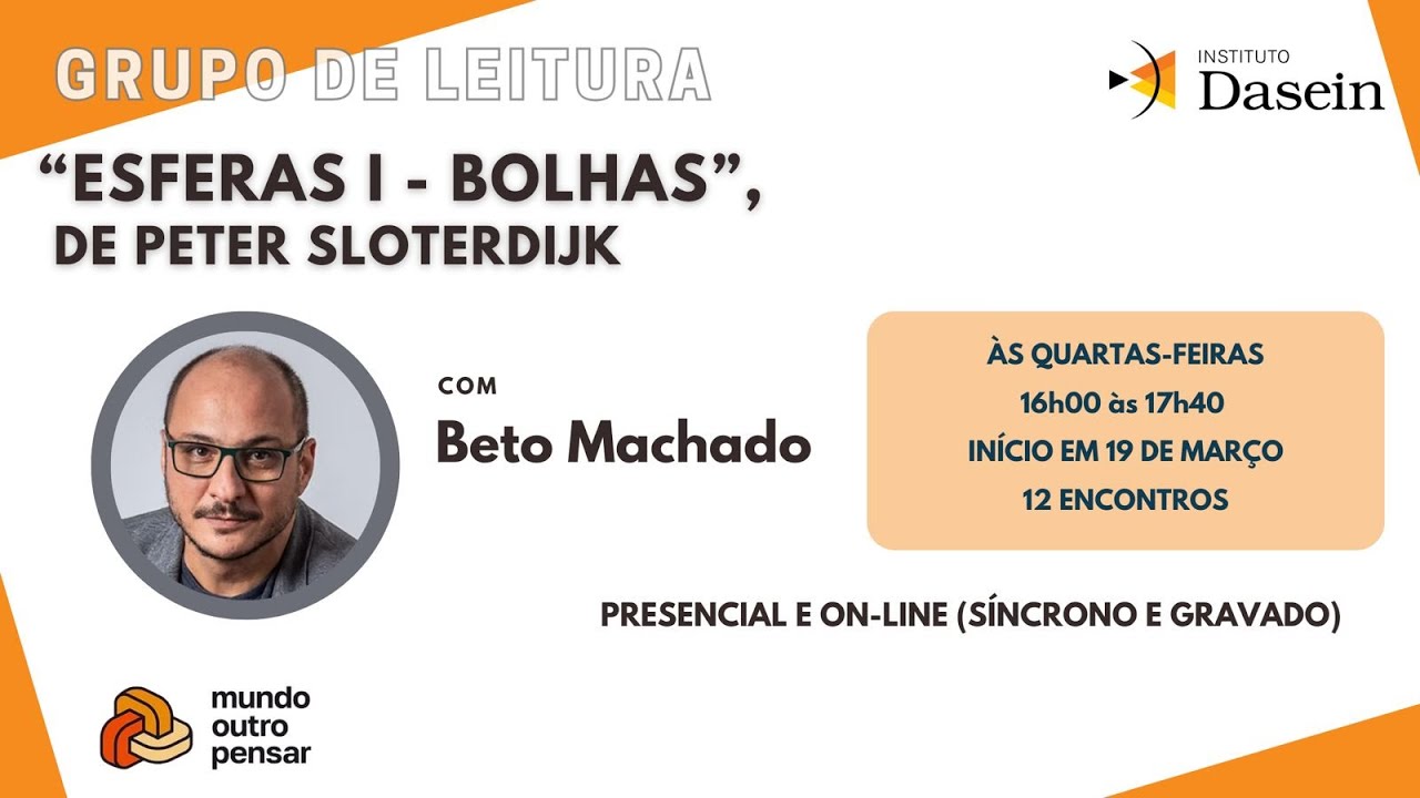 Esferas I: Bolhas de Peter Sloterdijk - Beto Machado (Grupo) - 2025 1º Sem. - Mundo Outro Pensar