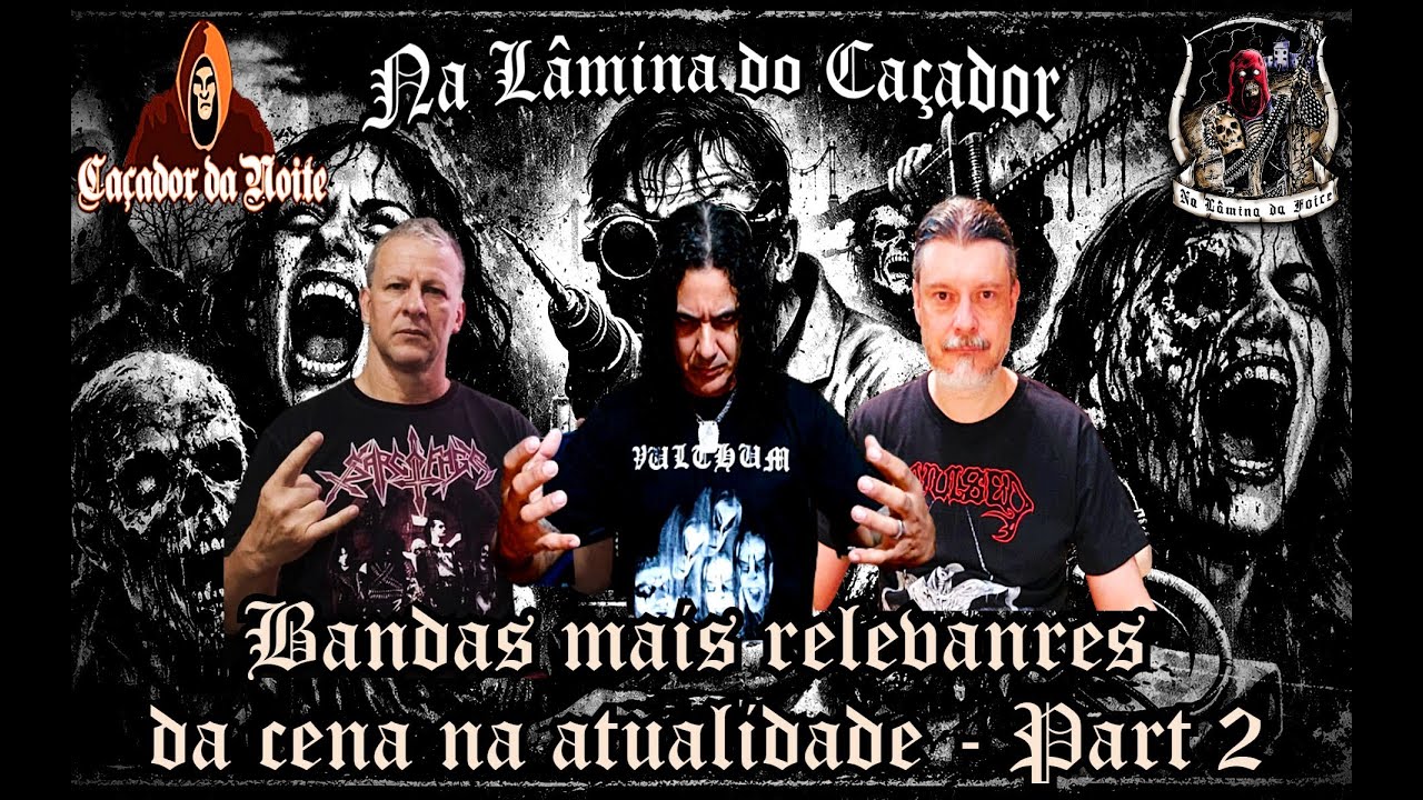 🔥 Bandas mais relevantes da cena na atualidade⚔️ Na Lâmina do Caçador 🩸⚫ Parte 2⚫