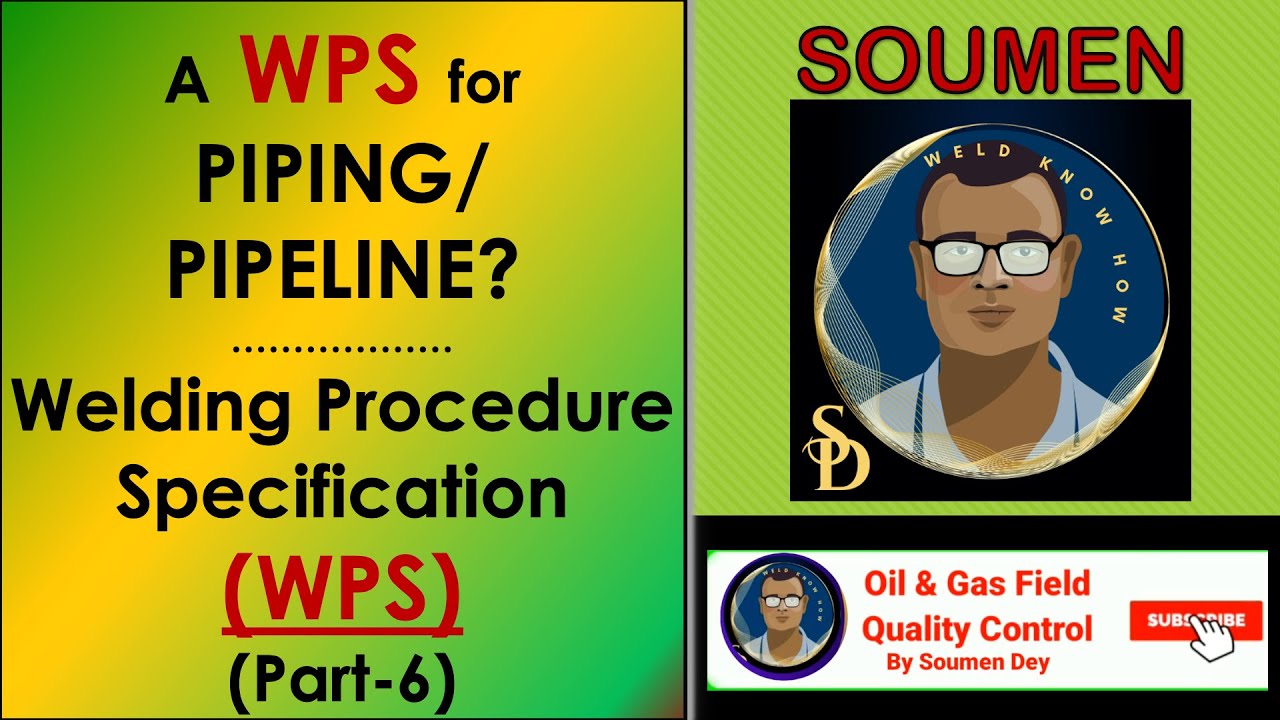 HOW TO PREPARE A WPS FOR PIPELINE AND PIPING; How to write a Welding Procedure Specification (WPS)