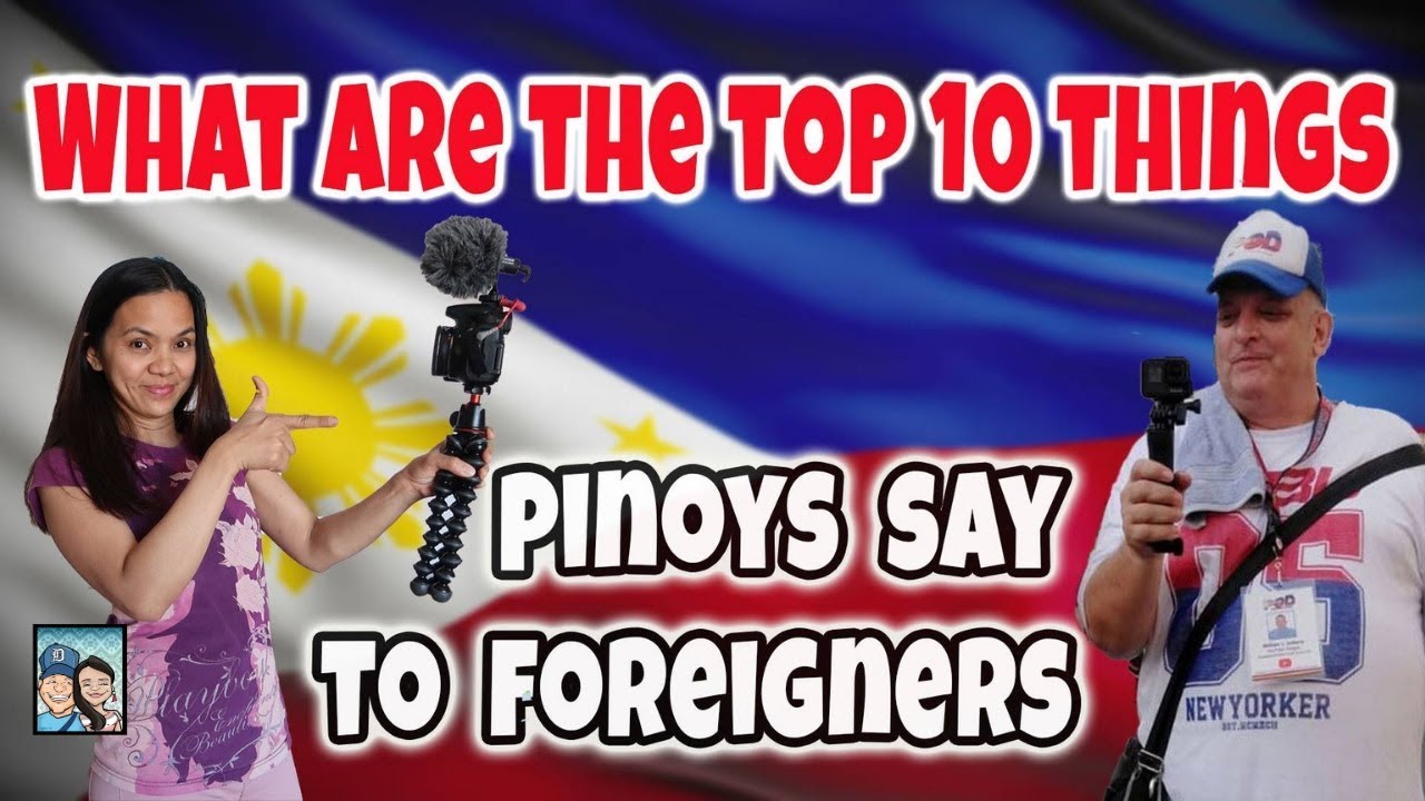 What Are Top 10 Things Pinoys Say to Foreigners | Philippines | 2019