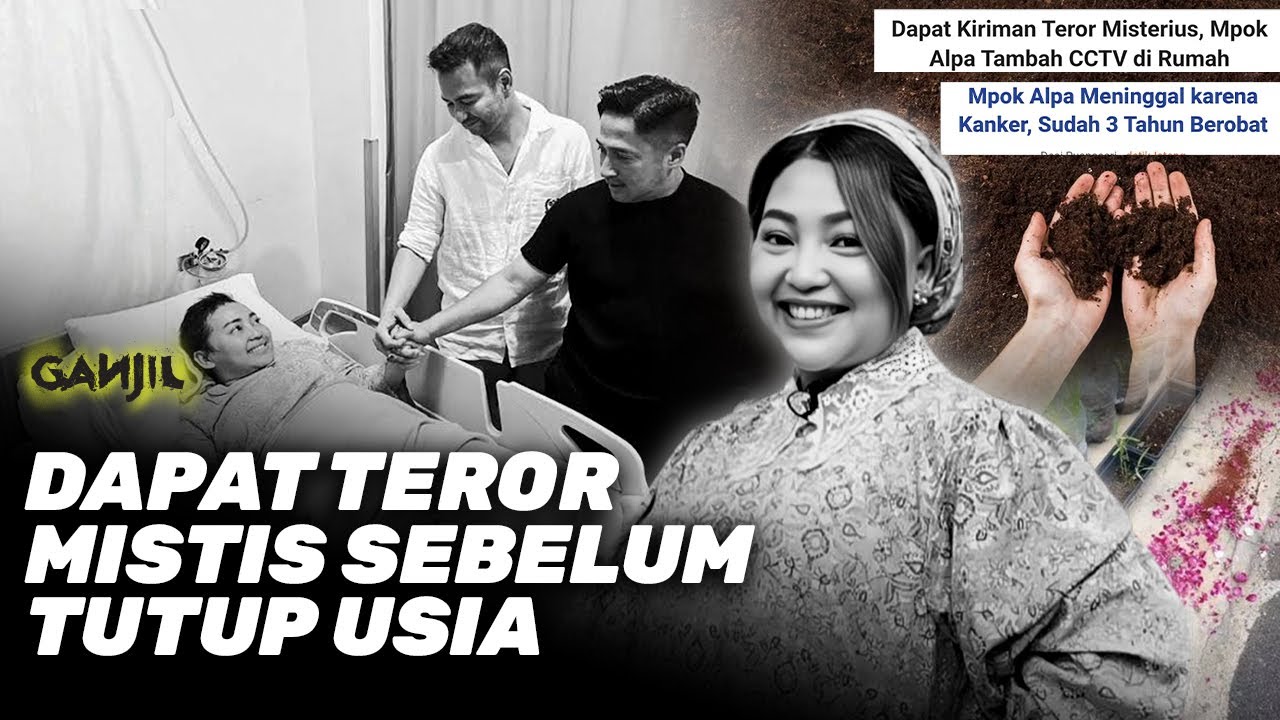 Inilah Cerita & Teror Mistis yang Dialami Mpok Alpa Sebelum Meninggal Dunia
