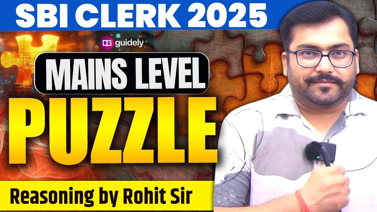 SBI CLERK 2025 MAINS SPECIAL CLASS MAINS PUZZLE  REASONING BY ROHIT SIR
