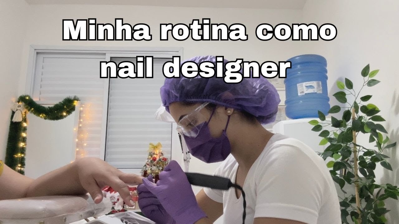 Rotina da Nail designer / Parte 1