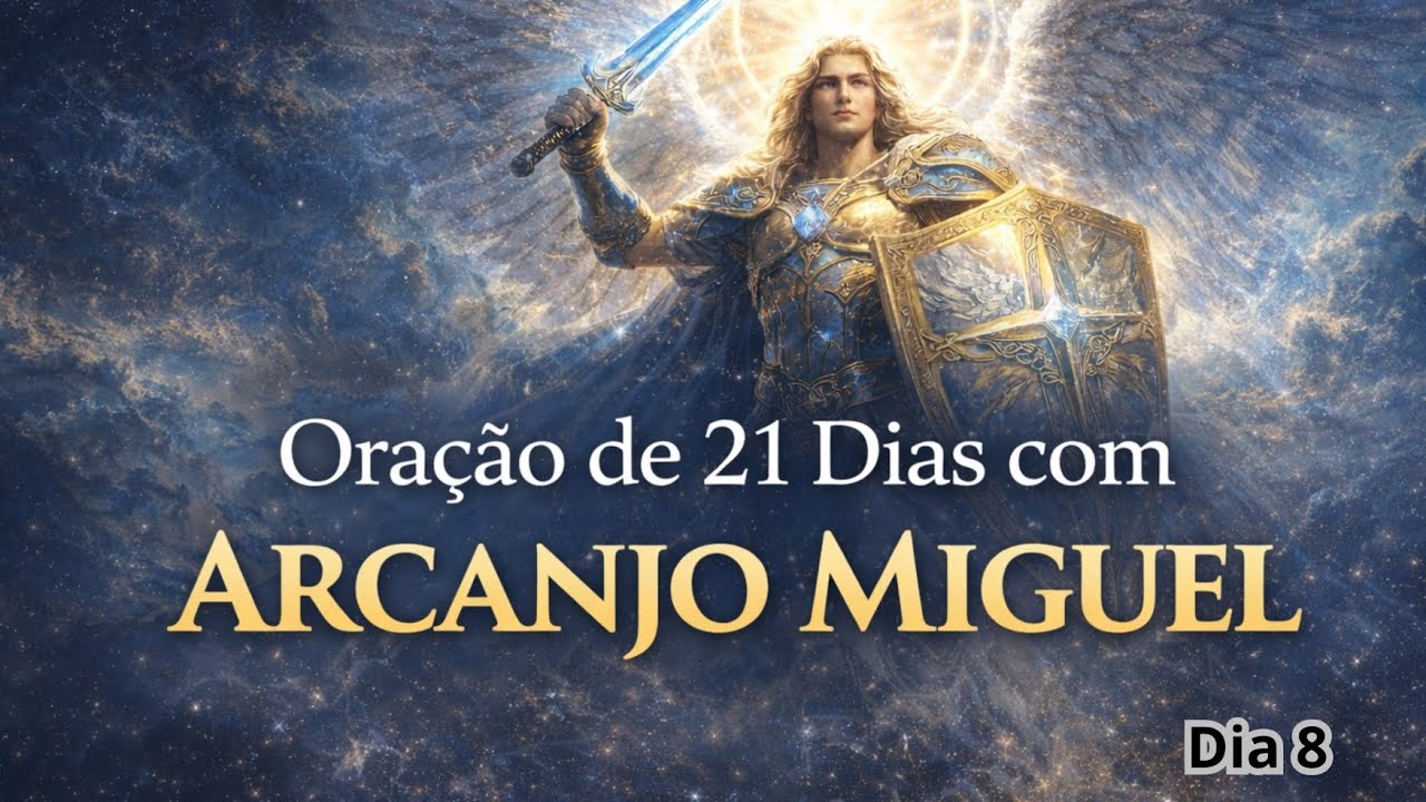 Dia 8 do decreto de 21 dias da oração do Arcanjo Miguel 