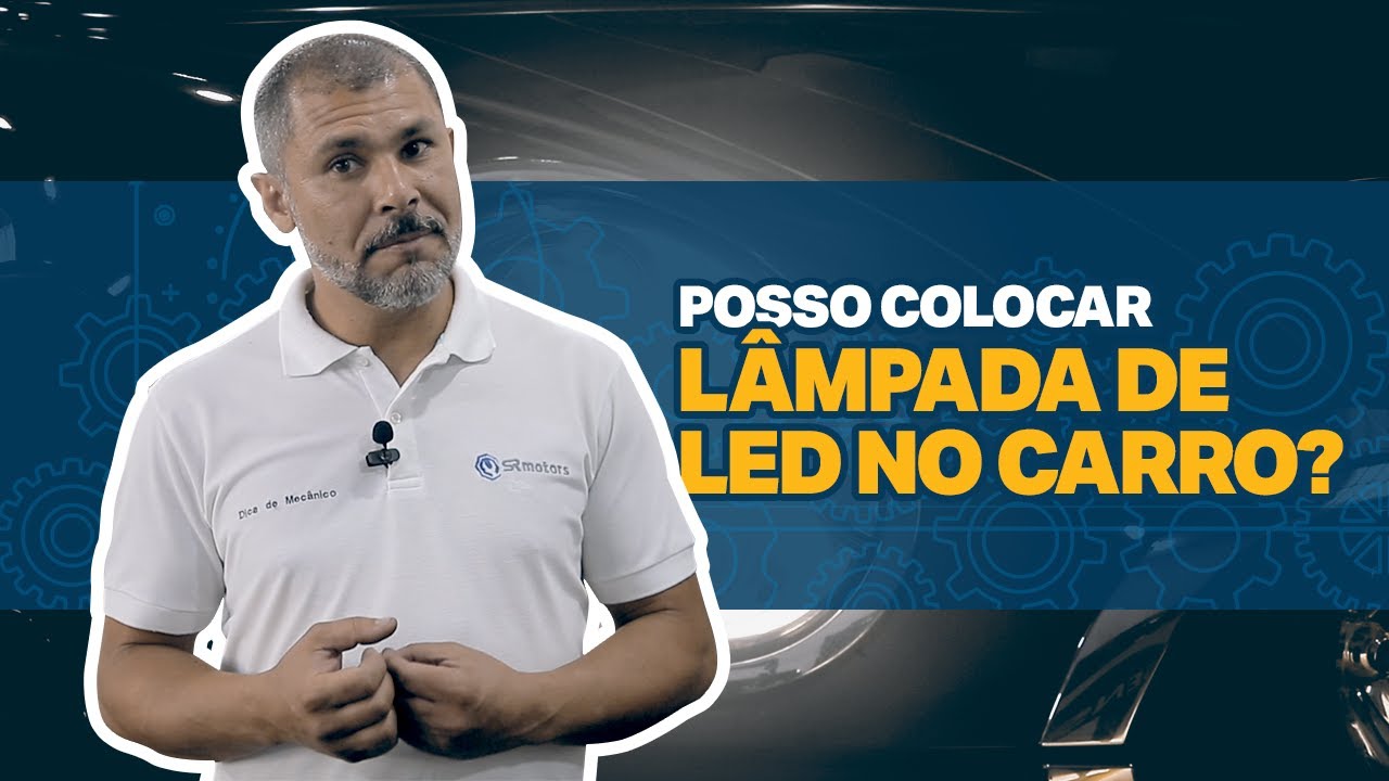 L&Acirc;MPADA DE LED automotiva vale a pena? &Eacute; permitido por lei? 💡