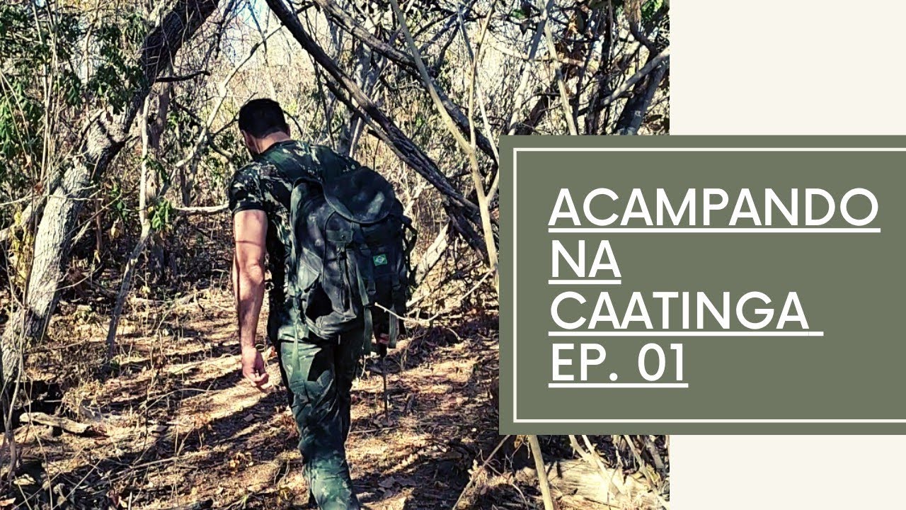 Acampamento na Caatinga - Episódio 01