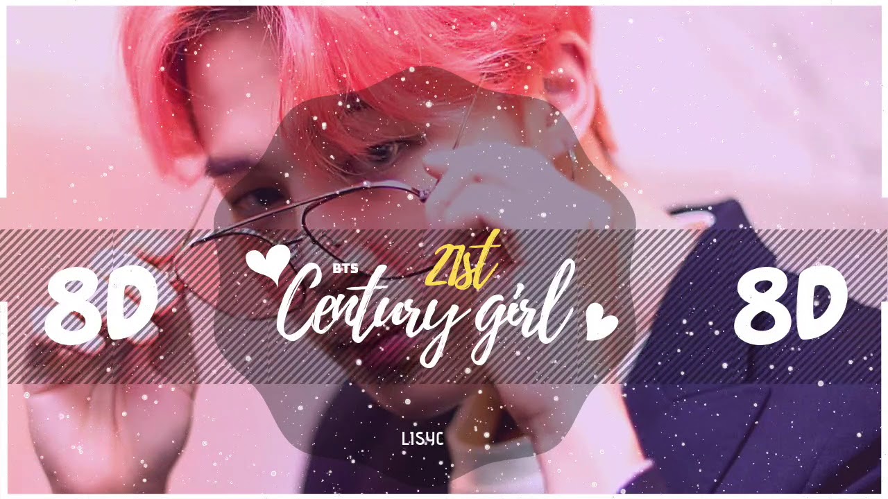 ⚠️ [8D AUDIO] BTS -  21ST CENTURY GIRL 💜 [USE HEADPHONES 🎧]  BASS BOOSTED | 방탄소년단
