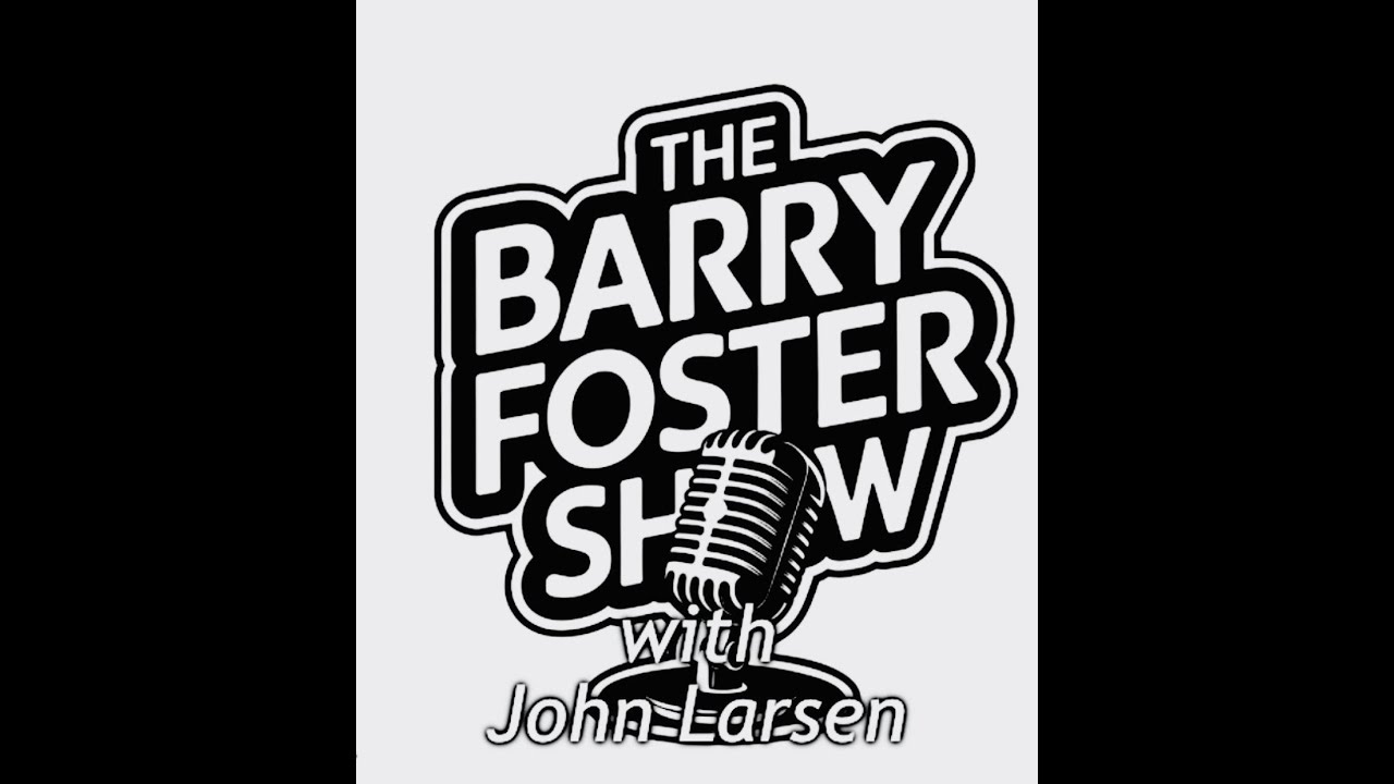 Picking Up the Torch - The Barry Foster Show with John Larsen 51