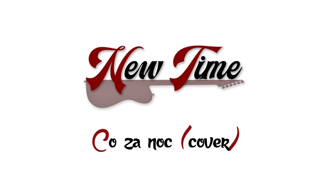 Zesp&oacute;ł New Time Gorlice - Co za noc   (cover)