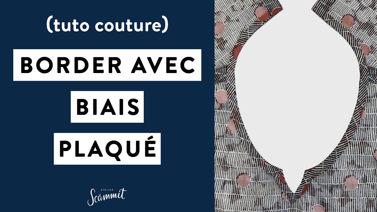 [TECHNIQUE COUTURE] Border avec biais plaqué