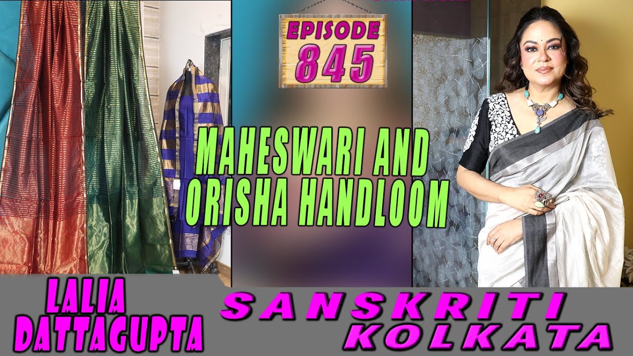 MAHESWARI   AND ORISHA HANDLOOM  || SANSKRITI KOLKATA || Epi-845 ||
