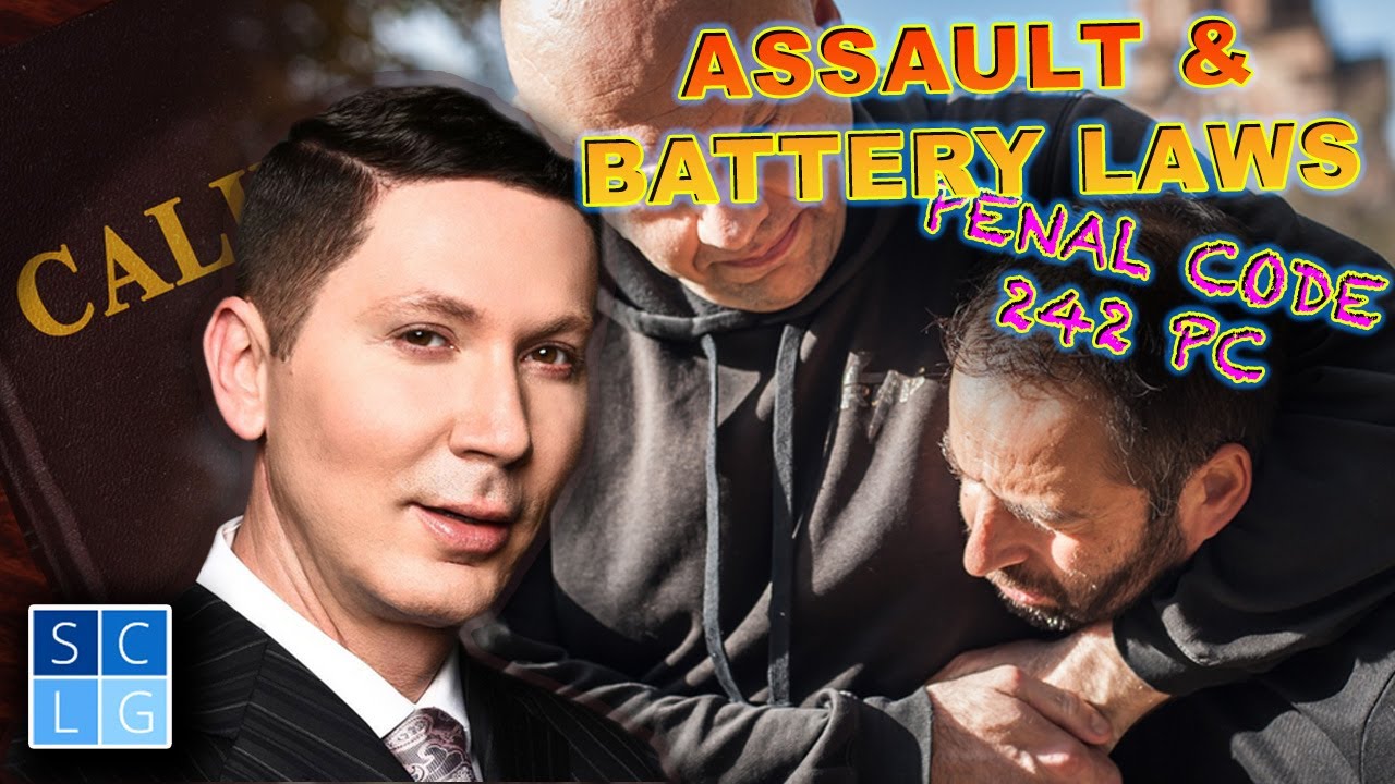 CA Penal Code 242 PC | Assault & Battery Laws