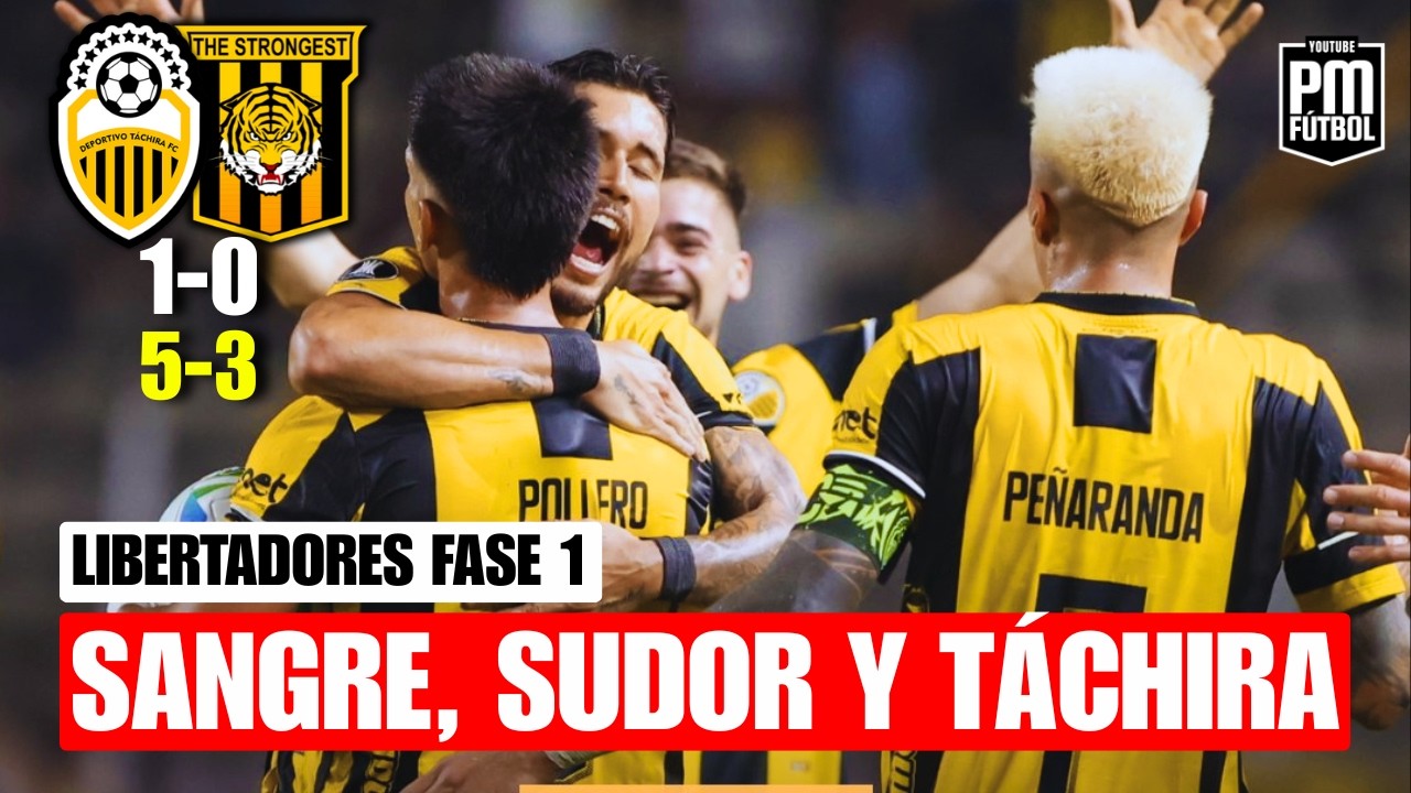 TÁCHIRA eliminó por penales a THE STRONGEST. MERECIDA CLASIFICACIÓN del AURINEGRO de San Cristóbal