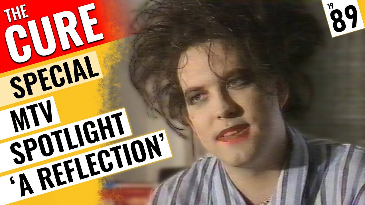 Специальный выпуск The Cure «A Reflection» с эксклюзивным интервью группы | 1989 «Spotlight» MTV ...
