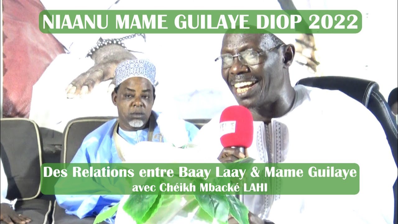 NIAANU MAME GUILAYE DIOP 2022 : Les Relations entre Baye Laye (PSL) et Mame Guilaye