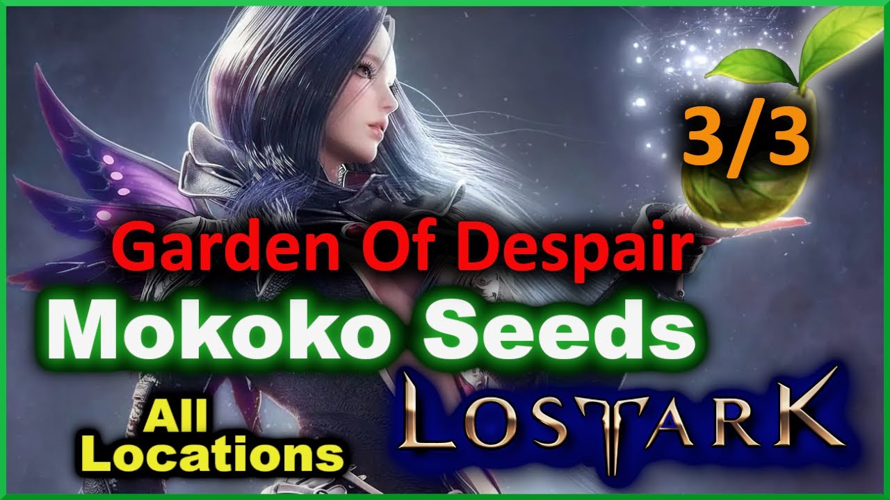 Garden Of Despair Mokoko Seed Locations - Lost Ark