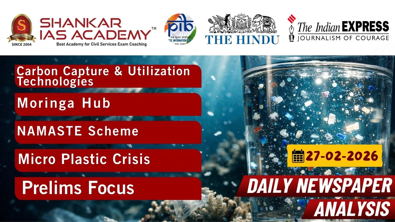 Daily Current Affairs | February 27th, 2026 | Carbon Capture, Moringa Hub, NAMASTE & Microplastics
