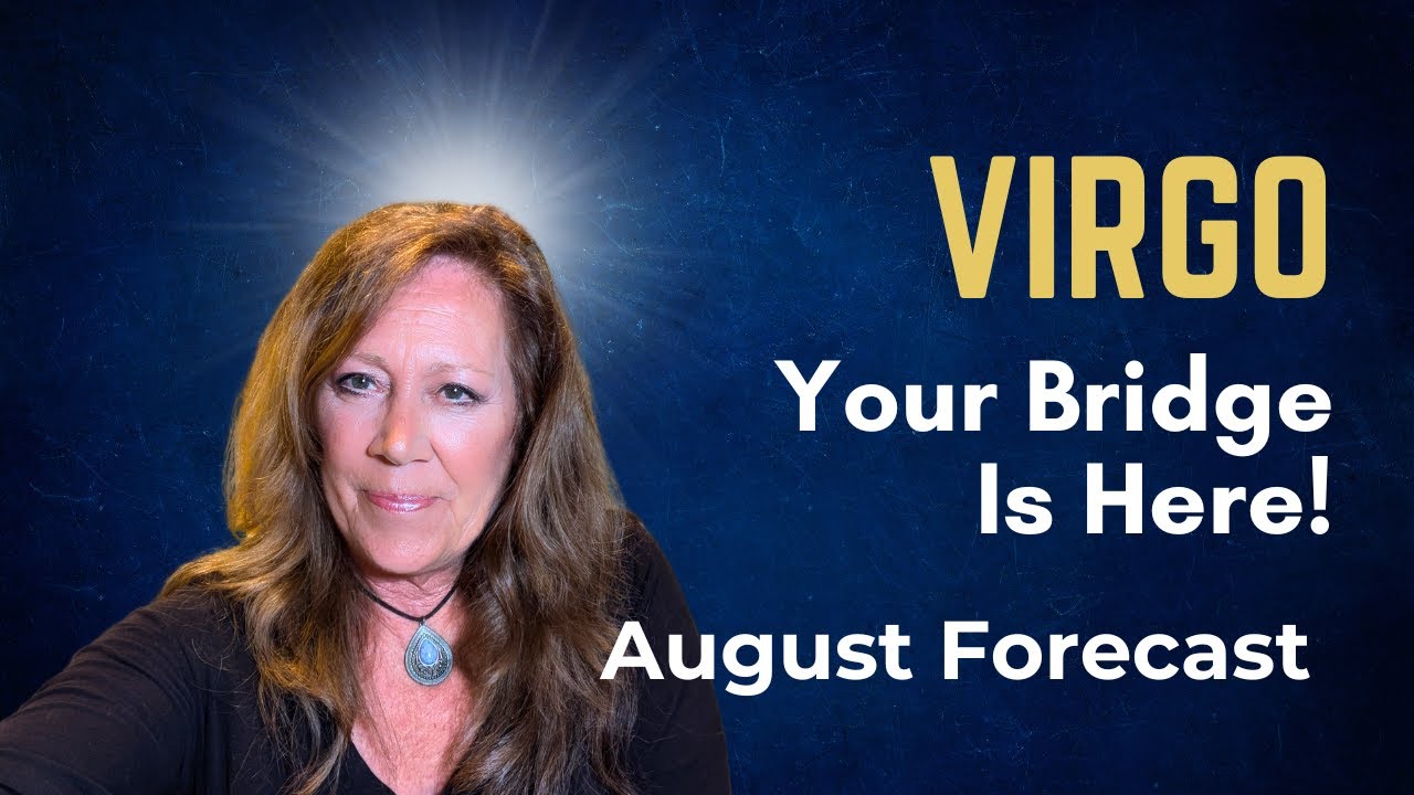 Virgo - Your Bridge Takes You To A Rock-Solid Foundation