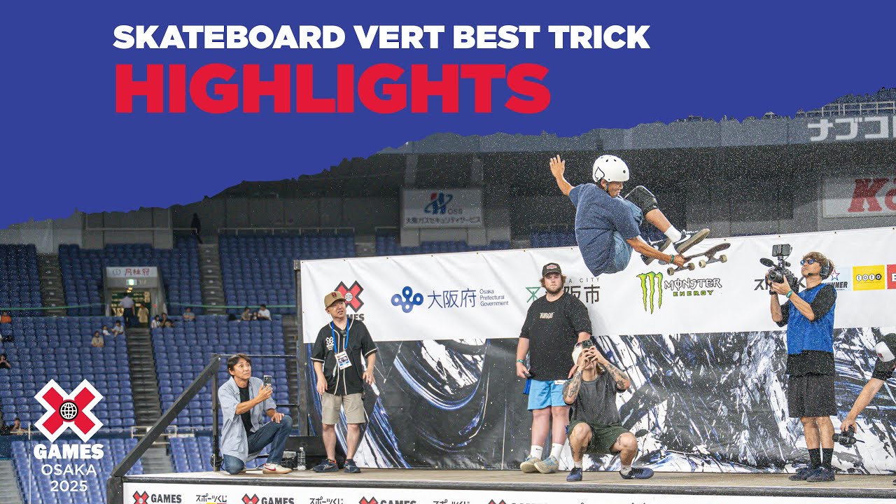 BEST OF Skateboard Vert Best Trick | X Games Osaka 2025