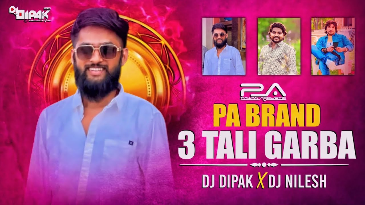 Pa Brand 3 Tali Garba || Dj 3 Tali Garba || Dj Dipak X Dj Nilesh || New Attitude Song Gujarati 
