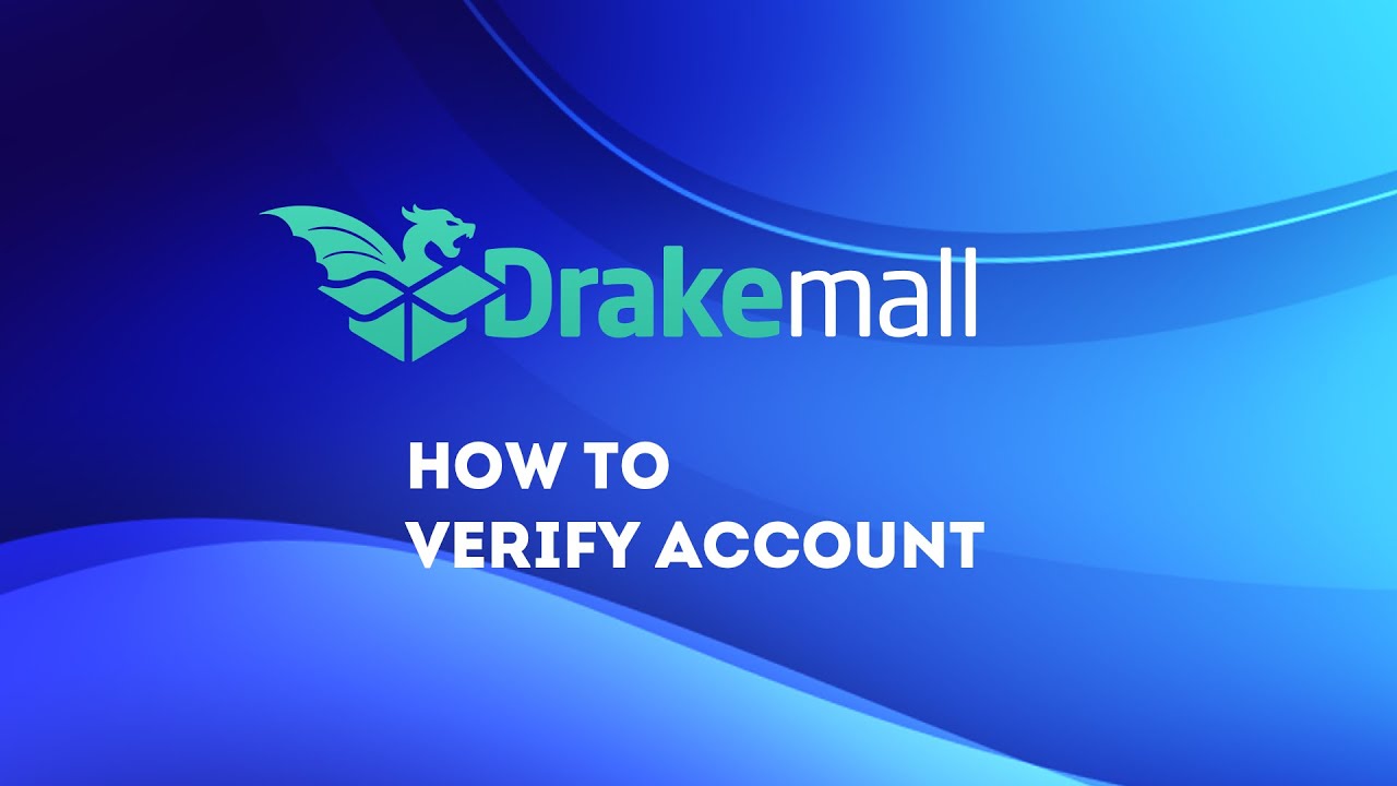 How to verify account| Drakemall.com