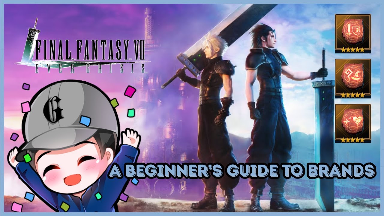 A Beginner's Guide to Brands | Final Fantasy 7 Ever Crisis
