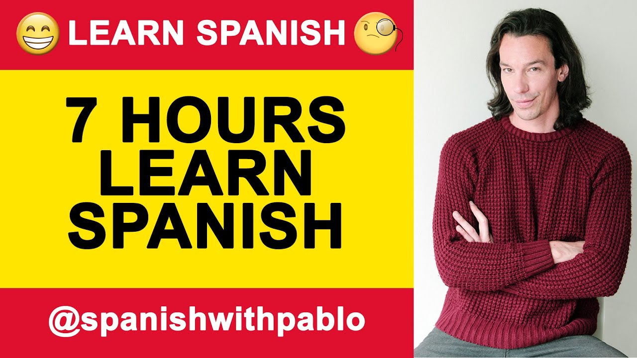 7 HOURS Of Spanish Lessons. Learn Spanish With Pablo