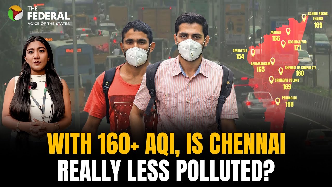 Chennai's AQI touches alarming high: Why the &lsquo;less polluted&rsquo; city is choking? | The Federal