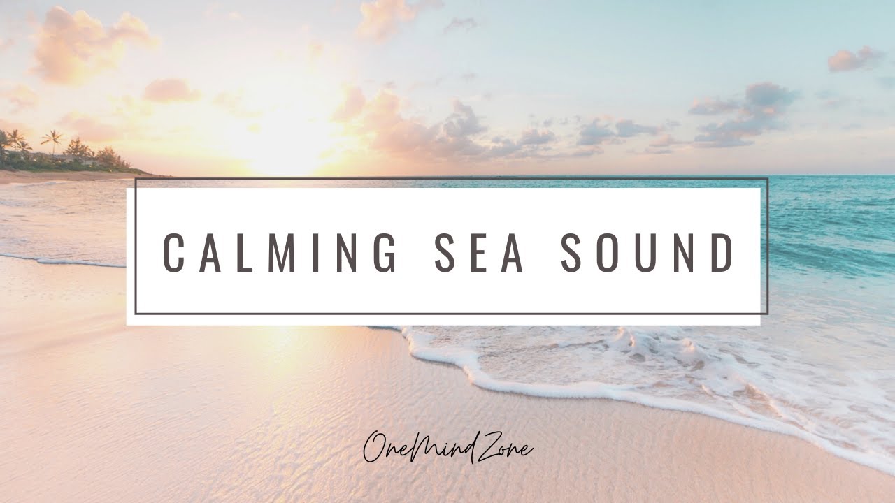 Calming Sea Sound | 2 hours Relax | Reduce Stress | Sounds for Meditation, Sleeping | OneMindZone