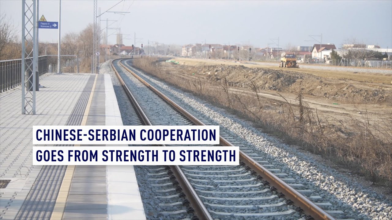 Chinese-Serbian cooperation goes from strength to strength