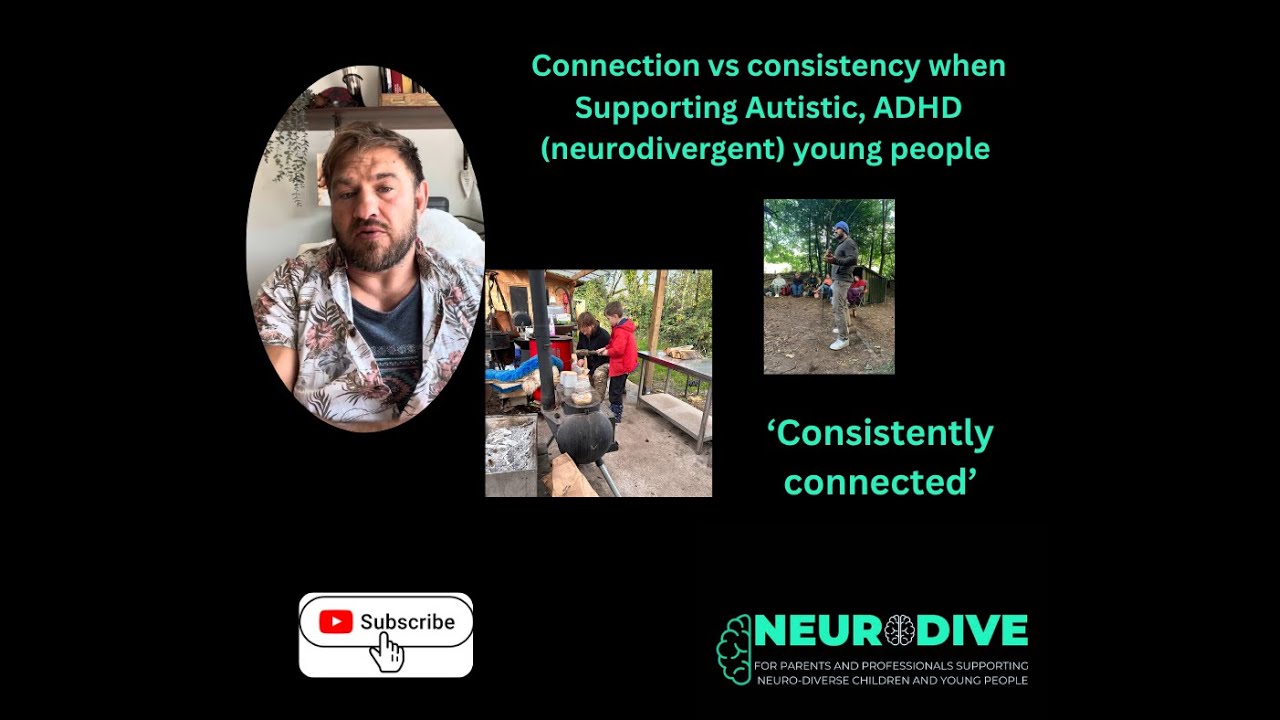Consistency vs connection when supporting Autistic, ADHD or Neurodivergent young people