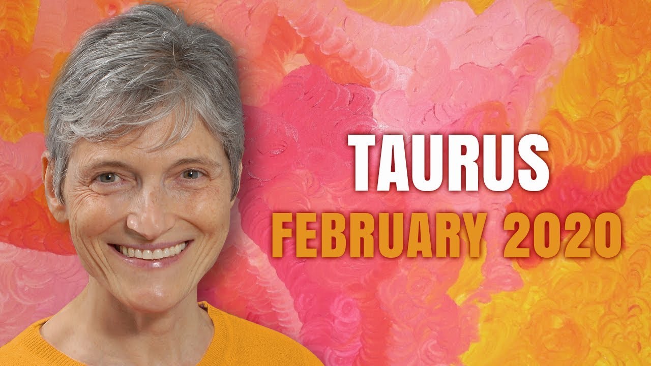 Taurus February 2020 Astrology Horoscope Forecast