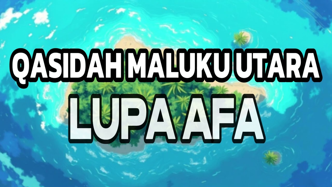 QASIDAH MALUKU UTARA 2026 LUPA AFA ( REMAKE )