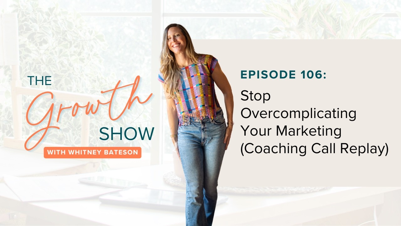 Feb 12th Open Coaching Call Replay: Uncomplicate Your Marketing