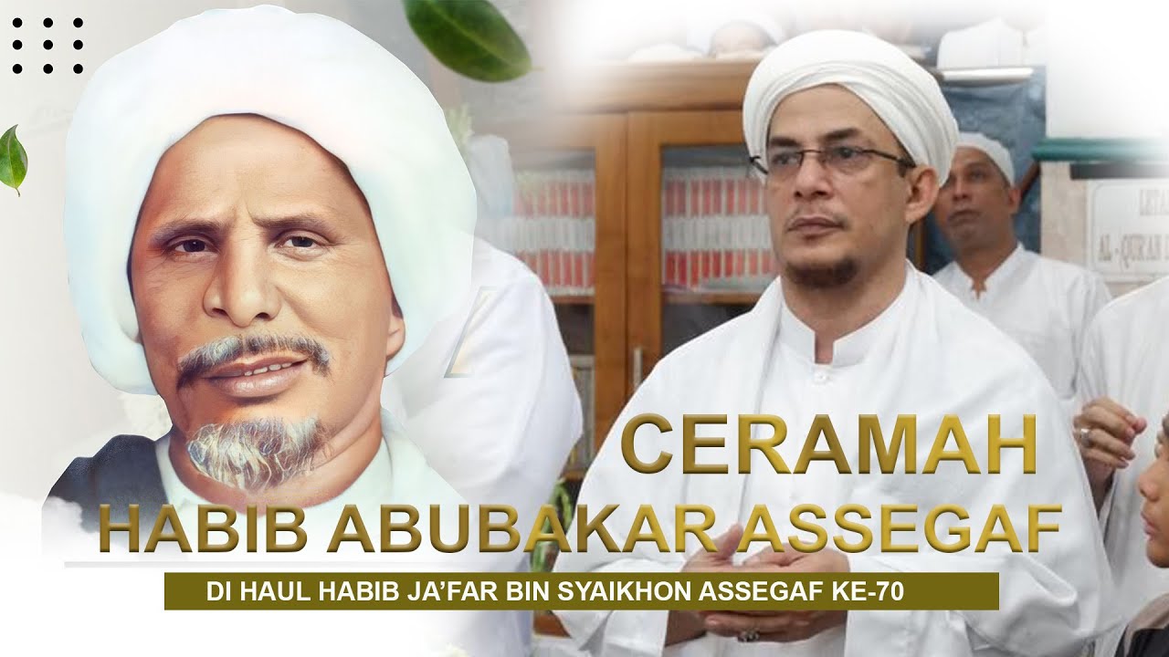 Ceramah Habib Abubakar Assegaf | Di Haul Habib Ja'far bin Syaikhon Assegaf ke 70