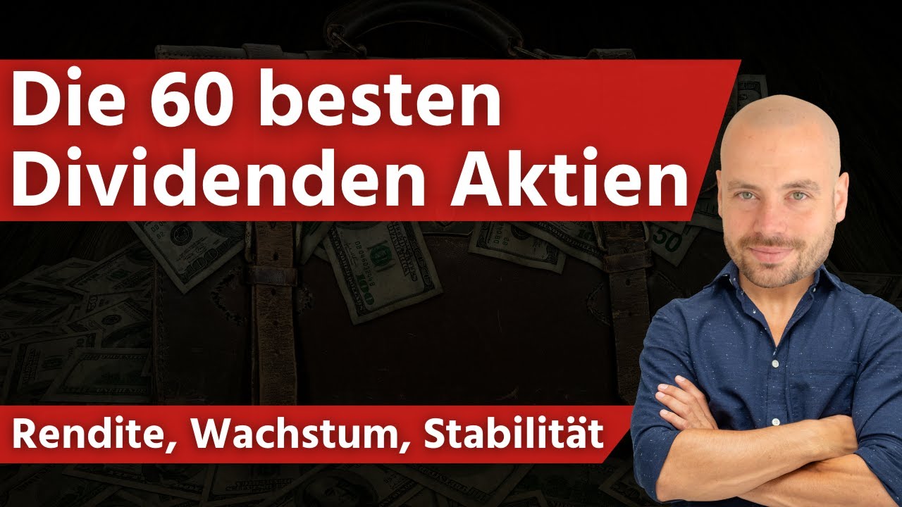 Die 60 besten Dividenden Aktien - High Dividend, Wachstum, Kontinuit&auml;t