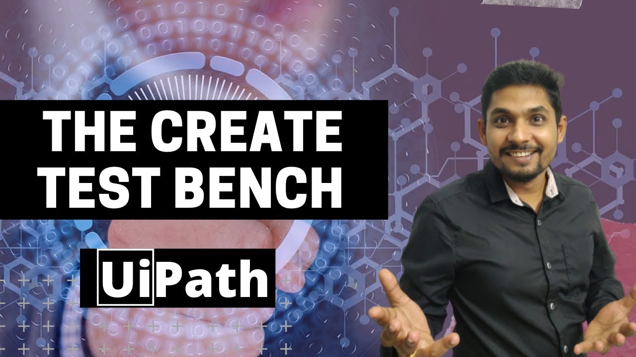 The Create Test Bench in UiPath | By Rakesh