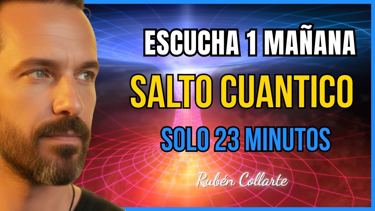 DA UN SALTO CUÁNTICO EN 23 MINUTOS | Reprograma Tu Mente Esta Mañana