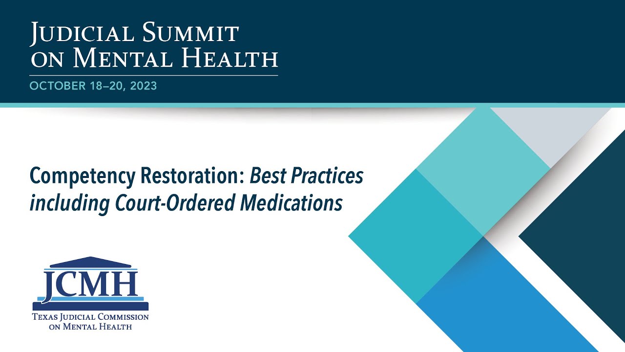 2023 Judicial Summit on Mental Health: Competency Restoration: Best Practices
