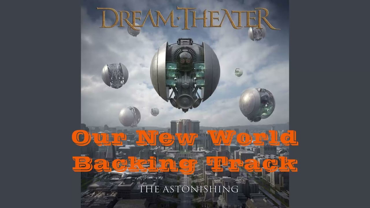 32. Our New World - Dream Theater Backing Track
