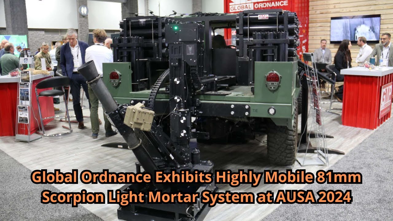 Global Ordnance Exhibits Highly Mobile 81mm Scorpion Light Mortar System at AUSA 2024