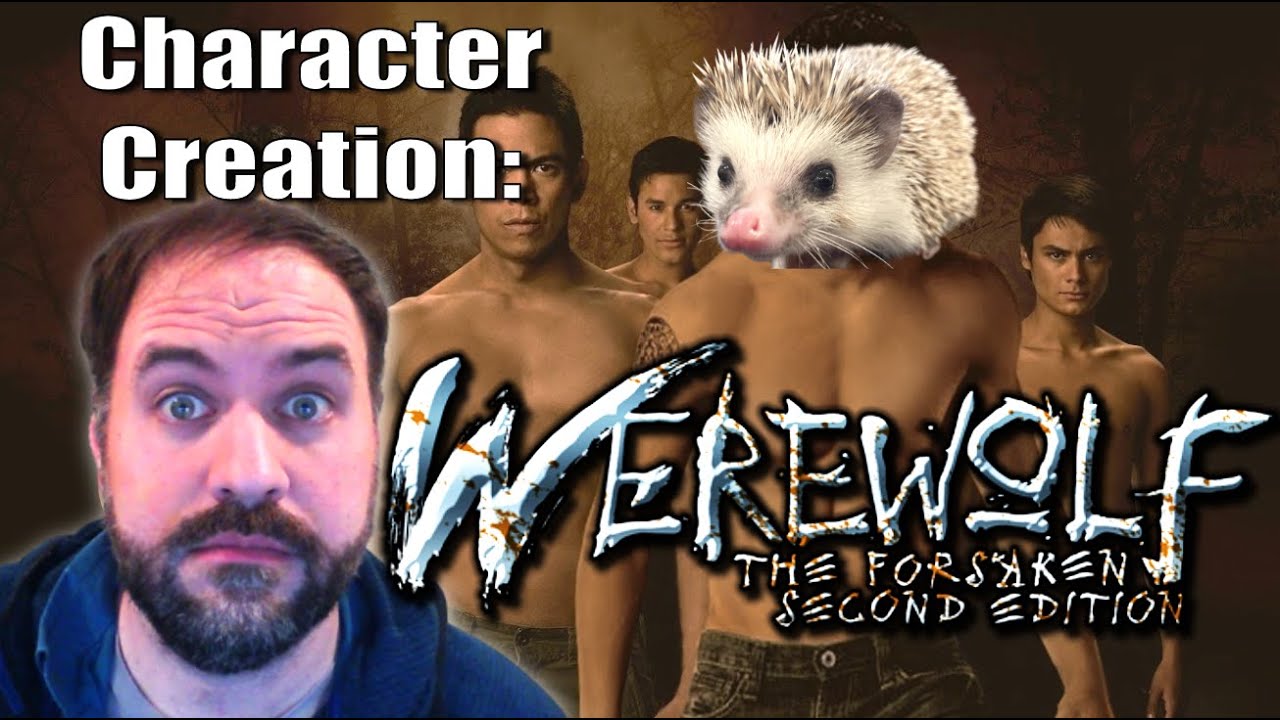 Character Creation: Werewolf The Forsaken 2e