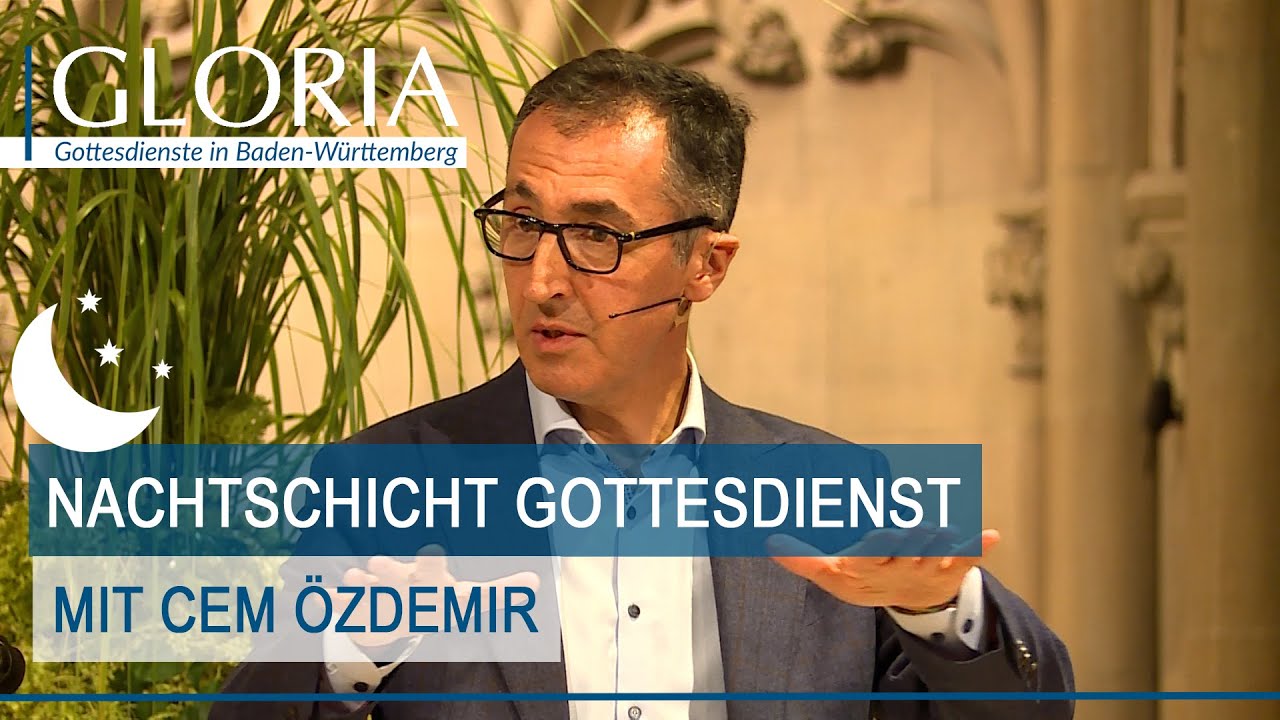 Hydrologisch wertvoll | Gloria Gottesdienst mit Cem Özdemir | Nachtschicht aus der Johanneskirche