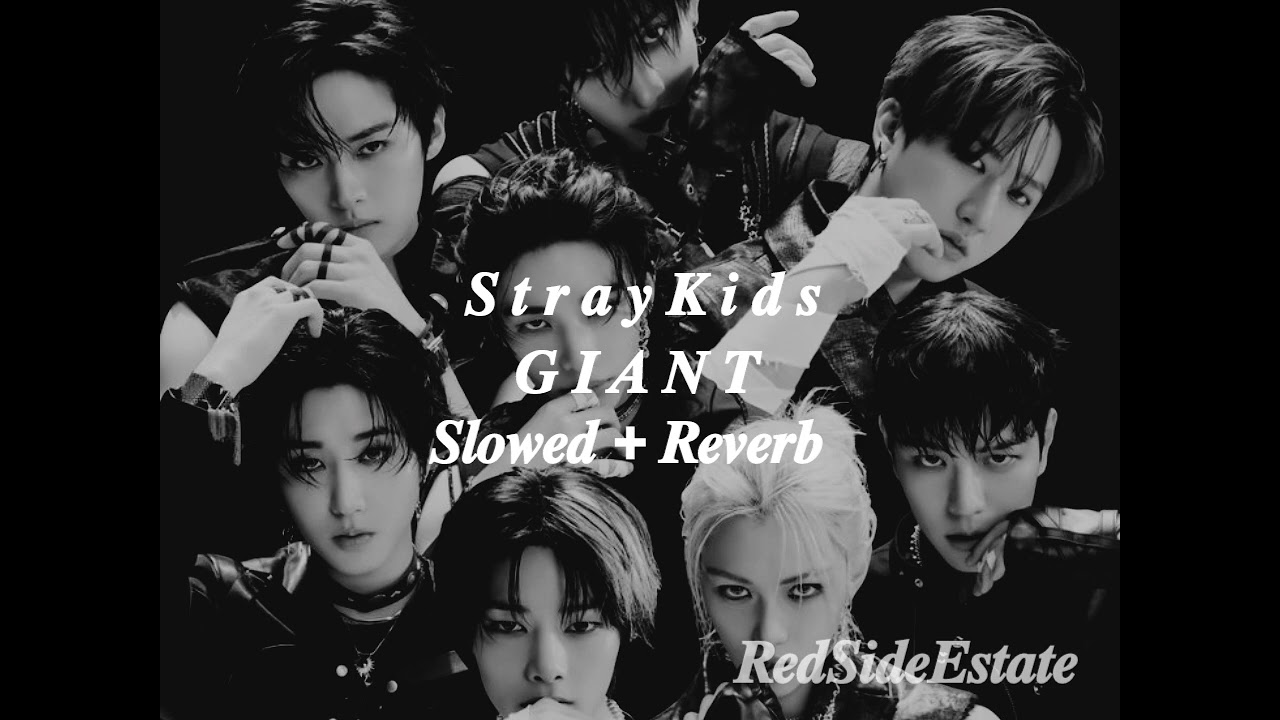 'GIANT' by Stray Kids (𝗦𝗟𝗢𝗪𝗘𝗗 + 𝗥𝗘𝗩𝗘𝗥𝗕 𝗩𝗘𝗥.)
