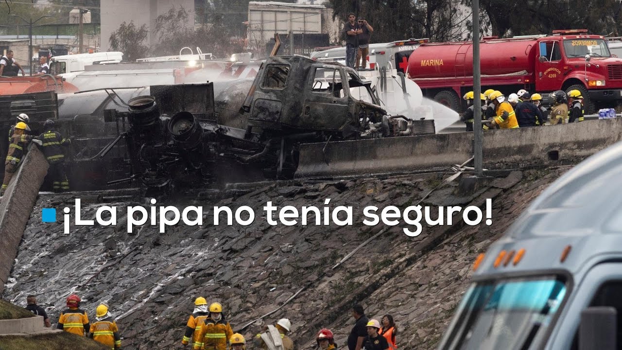 NO TENÍA SEGURO la pipa que explotó en el puente de La Concordia en IZTAPALAPA