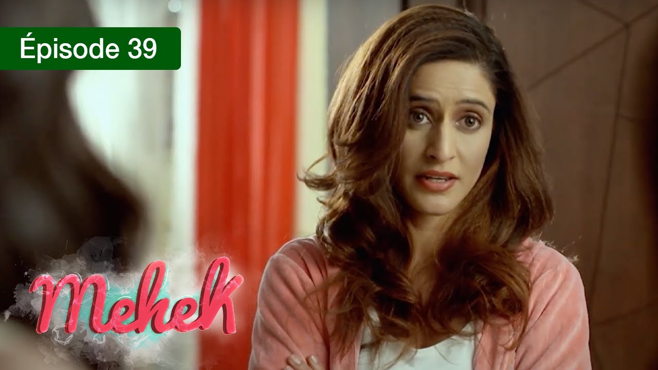 Mehek - EPS 39 - Zindagi Ki Mehek - Version Française - Complet - HD